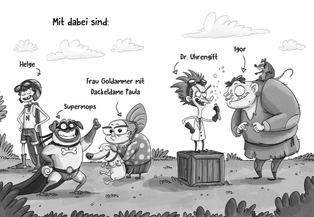 Supermops und der dreiste Dackelraub - Mit dabei sind Helge, Supermops, Frau Goldammer, Dr. Uhrengift und Igor