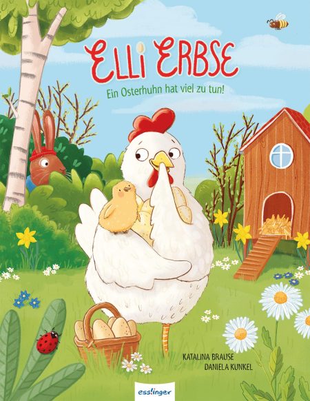 Elli Erbse -Ein Osterhuhn hat viel zu tun